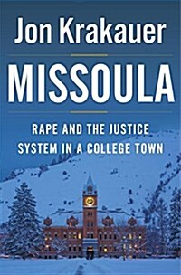 Missoula: Rape and the Justice System in a College Town (Paperback)