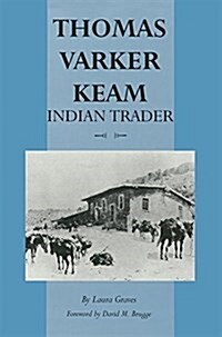 Thomas Varker Keam: Indian Trader (Paperback)