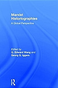 Marxist Historiographies : A Global Perspective (Hardcover)