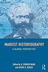 Marxist Historiographies : A Global Perspective (Paperback)