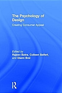 The Psychology of Design : Creating Consumer Appeal (Hardcover)