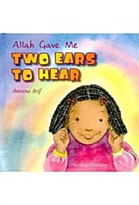 Allah Gave Me Two Ears to Hear (Hardcover)