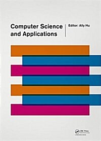 Computer Science and Applications : Proceedings of the 2014 Asia-Pacific Conference on Computer Science and Applications (CSAC 2014), Shanghai, China, (Hardcover)