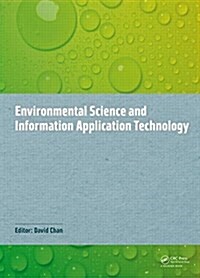 Environmental Science and Information Application Technology : Proceedings of the 2014 5th International Conference on Environmental Science and Infor (Hardcover)