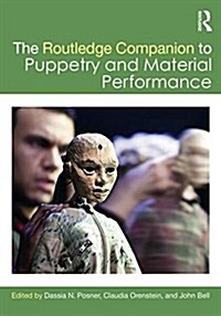 The Routledge Companion to Puppetry and Material Performance (Paperback)
