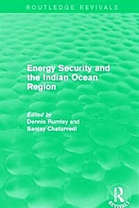 Energy Security and the Indian Ocean Region (Hardcover)