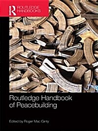 Routledge Handbook of Peacebuilding (Paperback)