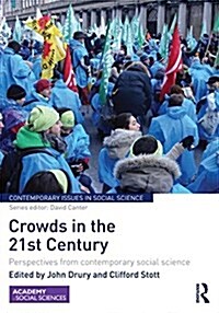 Crowds in the 21st Century : Perspectives from Contemporary Social Science (Paperback)