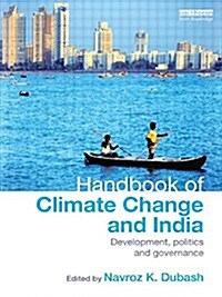 Handbook of Climate Change and India : Development, Politics and Governance (Paperback)