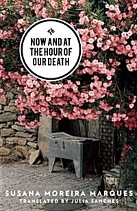 Now and at the Hour of Our Death (Paperback)