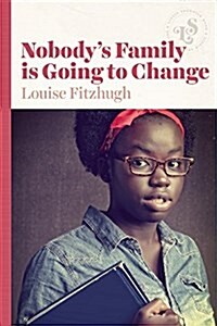 Nobodys Family Is Going to Change (Paperback)