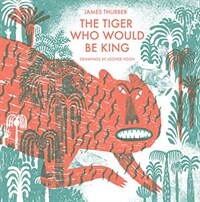The Tiger Who Would Be King (Hardcover)