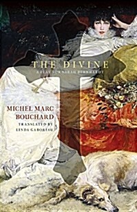 The Divine: A Play for Sarah Bernhardt (Paperback)