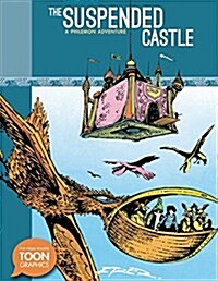 The Suspended Castle: A Philemon Adventure: A Toon Graphic (Hardcover)