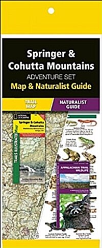 Springer & Cohutta Mountains Adventure Set: Trail Map & Wildlife Guide [With Charts] (Folded)