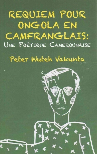 Requiem Pour Ongola En Camfranglais: Une Poetique Camerounaise (Paperback)