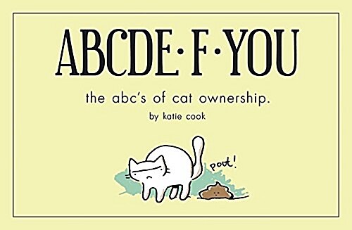 Abcde-F-You: The ABCs of Cat Ownership (Paperback)