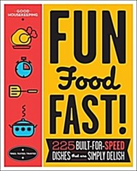 Good Housekeeping Fun Food Fast!: 225 Built-For-Speed Dishes That Are Simply Delish (Hardcover)