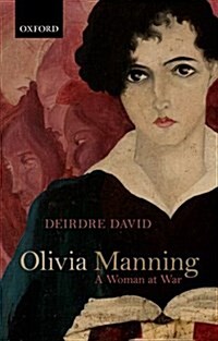 Olivia Manning : A Woman at War (Paperback)