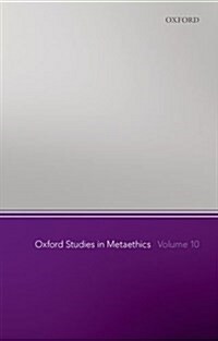 Oxford Studies in Metaethics, Volume 10 (Paperback)