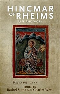 Hincmar of Rheims : Life and Work (Hardcover)