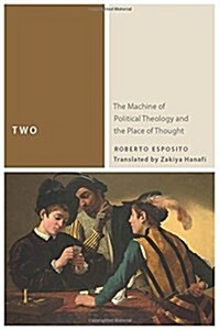Two: The Machine of Political Theology and the Place of Thought (Hardcover)