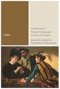 Two: The Machine of Political Theology and the Place of Thought (Paperback)