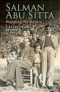 Mapping My Return: A Palestinian Memoir (Hardcover)