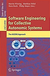 Software Engineering for Collective Autonomic Systems: The Ascens Approach (Paperback, 2015)