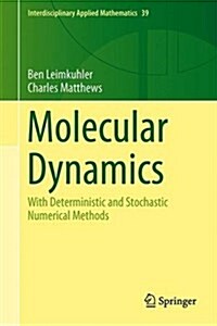 Molecular Dynamics: With Deterministic and Stochastic Numerical Methods (Hardcover, 2015)