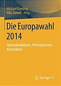 Die Europawahl 2014: Spitzenkandidaten, Protestparteien, Nichtw?ler (Paperback, 2015)