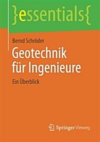 Geotechnik F? Ingenieure: Ein ?erblick (Paperback, 2015)