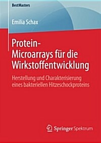 Protein-Microarrays F? Die Wirkstoffentwicklung: Herstellung Und Charakterisierung Eines Bakteriellen Hitzeschockproteins (Paperback, 2015)