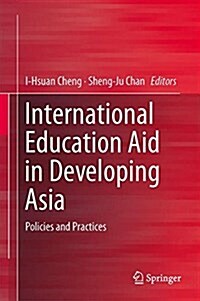 International Education Aid in Developing Asia: Policies and Practices (Hardcover, 2015)