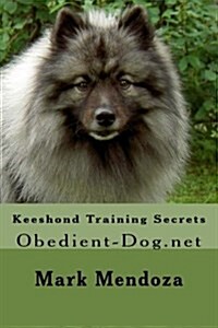 Keeshond Training Secrets: Obedient-Dog.Net (Paperback)