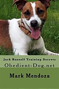 Jack Russell Training Secrets: Obedient-Dog.Net (Paperback)