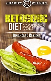 Ketogenic Diet: Cookbook Vol. 1 Breakfast Recipes (Paperback)