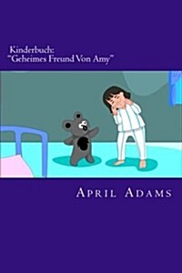 Kinderbuch: Geheimes Freund Von Amy Interaktive Gutenachtgeschichte Beste f? Anf?ger oder Lernbuch, (im Alter von 3-5). Fun Bi (Paperback)