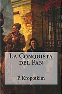 La Conquista del Pan (Paperback)