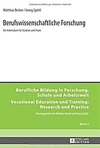 Berufswissenschaftliche Forschung: Ein Arbeitsbuch Fuer Studium Und Praxis (Paperback, 2, Revised)
