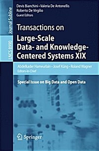 Transactions on Large-Scale Data- And Knowledge-Centered Systems XIX: Special Issue on Big Data and Open Data (Paperback, 2015)