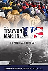 The Trayvon Martin in Us: An American Tragedy (Paperback)