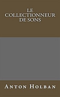 Le Collectionneur De Sons (Paperback)