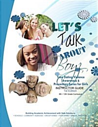 Lets Talk About Boyz Teen Dating Violence Awareness and Prevention Series for Girls (Paperback)