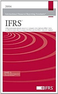 2014 International Financial Reporting Standards IFRS : Official Pronouncements Issued at 1 January 2014.  Includes IFRSs with an Effective Date After (Paperback, New ed)