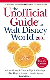The Unofficial Guide to Walt Disney World 2001 (Unofficial Guides) (Paperback, 1)
