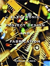 Electronic Project Design and Fabrication (5th Edition) (Hardcover, 5)