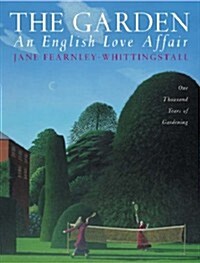 The Garden: An English Love Affair: One Thousand Years of Gardening (Hardcover)