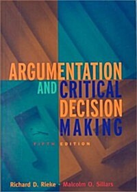 Argumentation and Critical Decision Making (5th Edition) (Hardcover, 5)