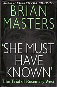 She Must Have Known: Trial of Rosemary West (Hardcover)